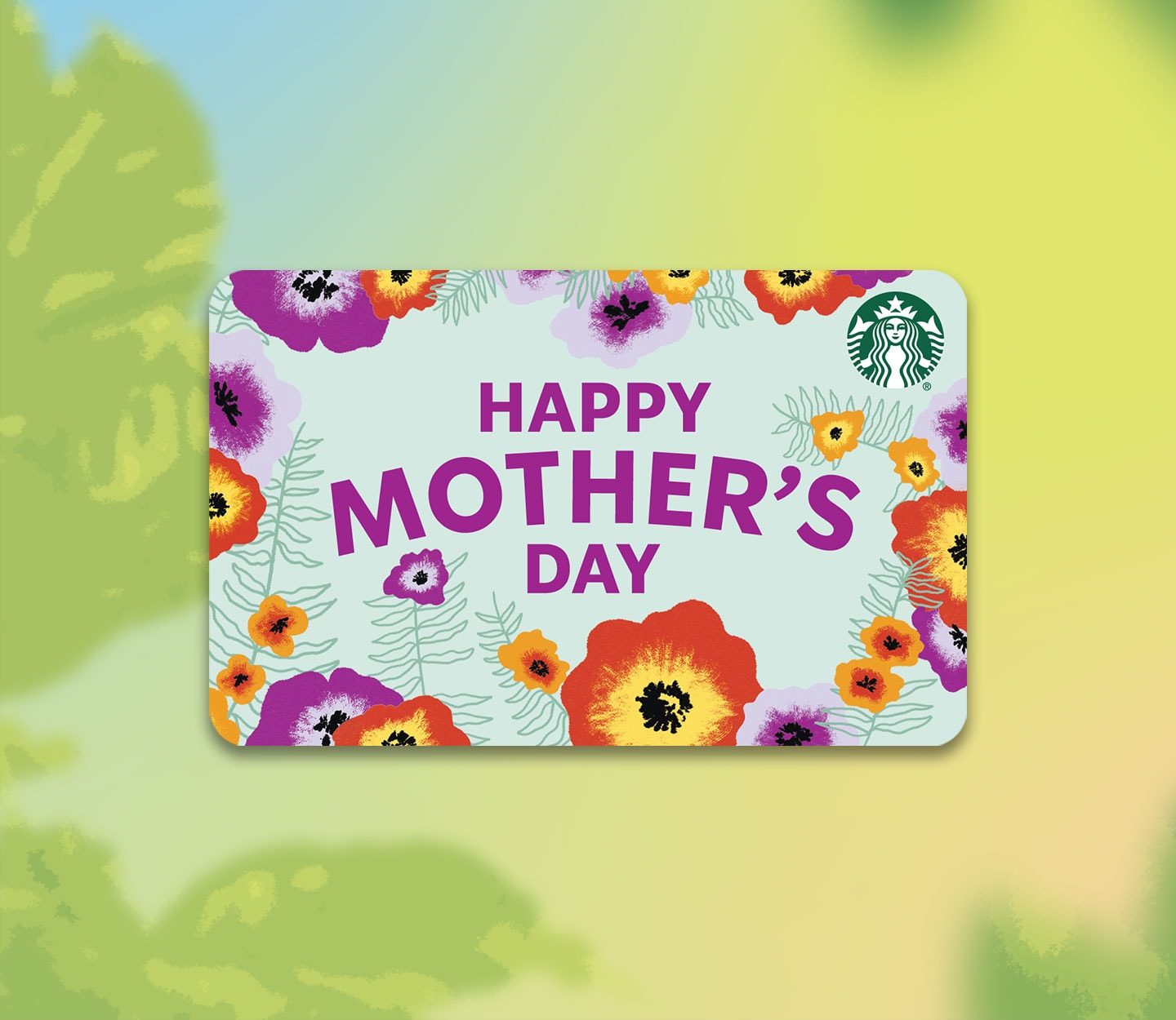 A Starbucks gift card illustrated with flowers around the perimeter that says, “Happy Mother’s Day”
