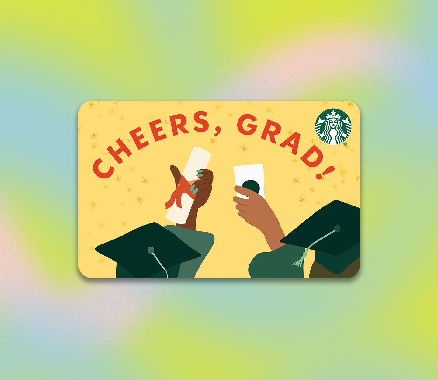 A Starbucks gift card that says, “Cheers, grad!” and shows a graduate holding a diploma next to one holding a to-go coffee cup.
