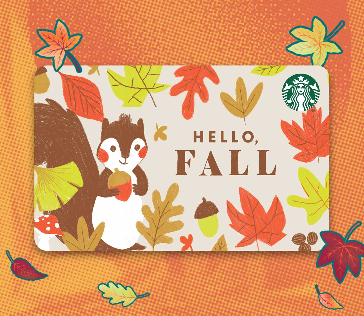 A Starbucks gift card with the words, “Hello, fall” displayed next to an illustrated squirrel holding a nut and surrounded by leaves.