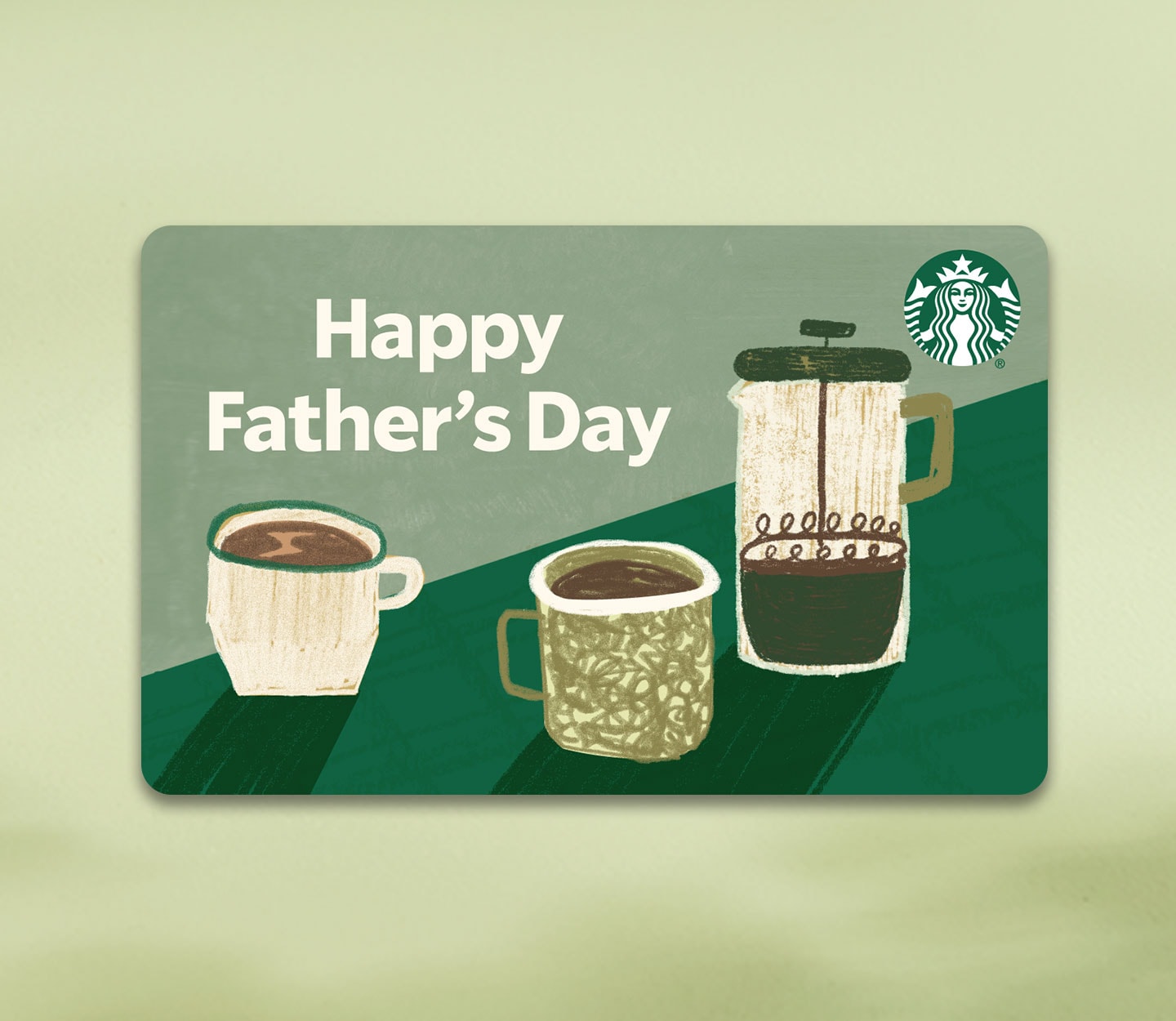 A Starbucks gift card with the words, “Happy Father’s Day” surrounded by illustrations of a two coffee mugs, a French Press and the Starbucks logo.