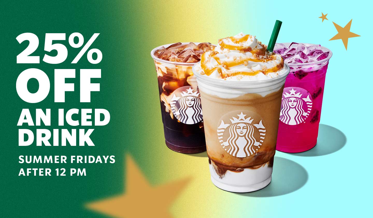 25% Off An Iced Drink | Summer Fridays | After 12PM | A trio of Starbucks drinks and Stars